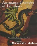 Animaux étranges et fabuleux