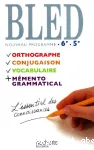 Bled 6e/5e : orthographe, conjugaison, vocabulaire, mémento grammatical