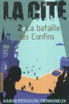 La Cité, Tome 2 : La bataille des Confins