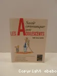 Savoir communiquer avec les adolescents