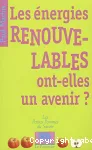 Les énergies renouvelables ont-elles un avenir ?