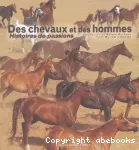 Des chevaux et des hommes : histoires de passions