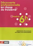 Découverte professionnelle en classe de troisième : module 6 h hebdomadaires