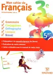 Mon cahier de français 3e (Magnard, 2012) : grammaire, conjugaison, orthographe, lexique, brevet : programme 2012