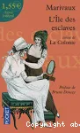 L'île des esclaves suivie de La colonie