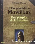 L'Encyclopédie du Merveilleux. Des peuples de la lumière