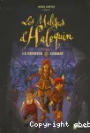 Les Maléfices d'Halequin. 3. Le dernier combat