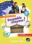 Education civique 3ème (Hatier, 2012) : Ensemble citoyens !