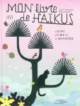 Mon livre de haïkus : à dire, à lire et à inventer