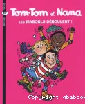 Tom-Tom et Nana. 25, Les mabouls déboulent !