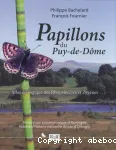 Papillons du Puy-de-Dôme. Atlas écologique des Rhopalocères et Zygènes