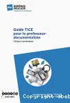 Guide TICE pour le professeur-documentaliste : enjeux numériques