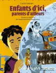 Enfants d' ici, parents d'ailleurs : histoire et mémoire de l'exode rural et de l' immigration