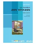 La chambre aux oiseaux. Niveau A2