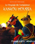 Le voyage de l'empereur Kankou Moussa