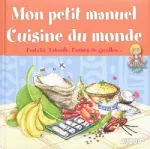 Mon petit manuel cuisine du monde