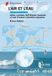 L'air et l'eau : alizés, cyclones, Gulf Stream, tsunamis et tant d'autres curiosités naturelles