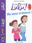 C'est la vie Lulu ! Ma soeur m'énerve !