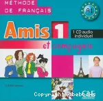Amis et compagnie 1. A1 : 1 CD audio individuel