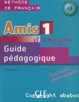 Amis et compagnie 1. A1 : Guide pédagogique