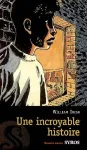 Une incroyable histoire