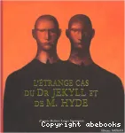 L'étrange cas du Dr Jekyll et de M. Hyde