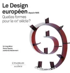 Le Design européen depuis 1985. Quelles formes pour le XXIème siècle ?