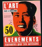 L'art face à l'histoire : 50 événements racontés par des artistes