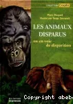 Les animaux disparus ou en voie de disparition