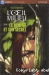 L'Oeil du milieu. Tome 3. La nymphe et son secret