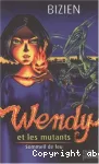 Wendy et les mutants. 1. Soleil de feu