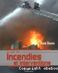 Au coeur des incendies et interventions