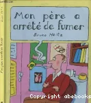 Mon père a arrêté de fumer