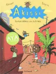 Akissi : super-héros en plâtre