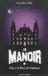 Le manoir, saison 1 : tome 2, Cléa et la porte des fantômes