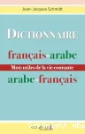 Dictionnaire français-arabe / arabe-français : mots utiles de la vie courante