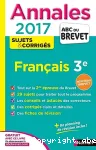Annales brevet 2017 : français, sujets & corrigés