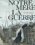 Notre mère la guerre : première complainte