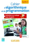 Cahier d'algorithmique et de programmation Cycle 3 (Delagrave, 2017)