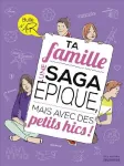 Ta famille, une saga épique mais avec des petits hics !