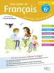 Français 6è (Belin 2016) Mon cahier de français pour lire, écrire et parler
