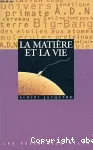 La matière et la vie