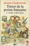 Trésor de la poésie française, tome 2, XVIII et XIXe siècles