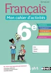 Français : mon cahier d'activités 6e ; programme 2016