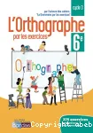 ?L'?orthographe par les exercices 6e cycle 3