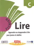 Lire C, D : apprendre ou réapprendre à lire pour jeunes et adultes