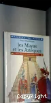 Les Mayas et les Aztèques