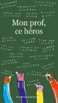 Mon prof, ce héros