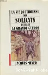La vie quotidienne des soldats pendant la Grande Guerre