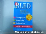 Le Bled : pour résoudre toutes les difficultés de la langue française